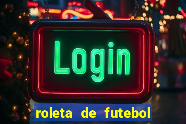 roleta de futebol roleta jogadores de futebol para